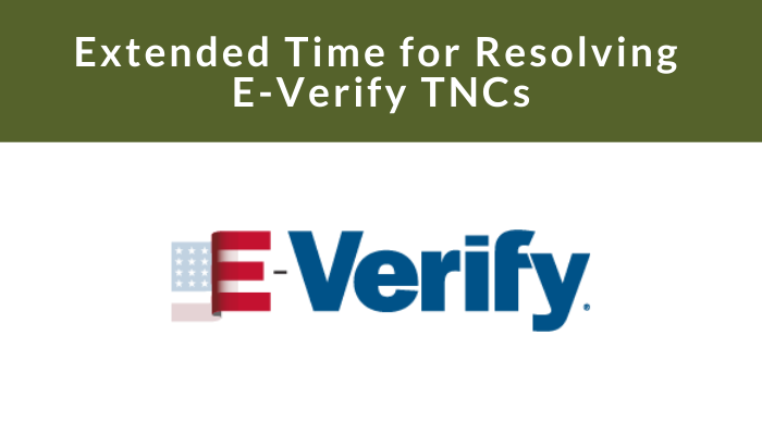 Extended Time for Resolving E-Verify Tentative Nonconfirmations