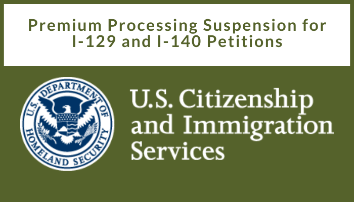 USCIS temporarily suspended premium processing service for all Form I-129 and I-140 petitions