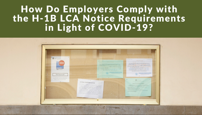 How Do Employers Comply with the H-1B LCA Notice Requirements in Light of COVID-19?