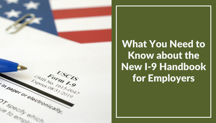 What You Need to Know about the New I-9 Handbook for Employers